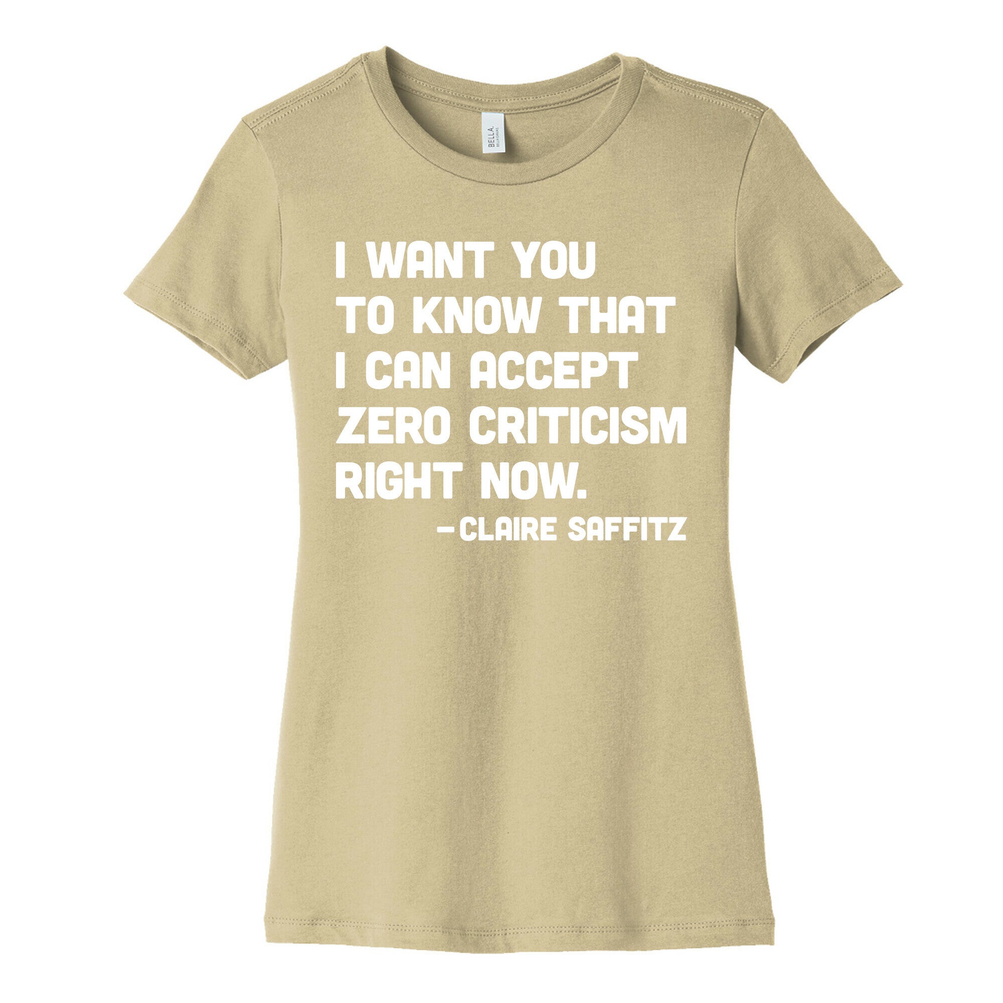 I Want You To Know I Can Accept Zero Criticism Right Now (Claire Saffitz) Women's Cotton Tee